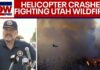 BREAKING: Helicopter crashes while battling wildfires in Utah