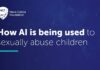 How AI is being used to sexually abuse children
